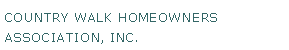 Text Box: Country Walk Homeowners Association, Inc.