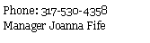 Text Box: Phone: 317-530-4358Manager Joanna Fife